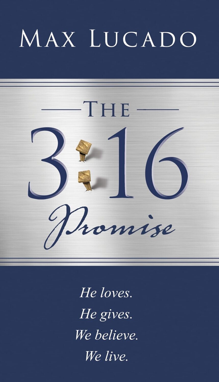 Max Lucado - The 3:16 Promise: He Loves