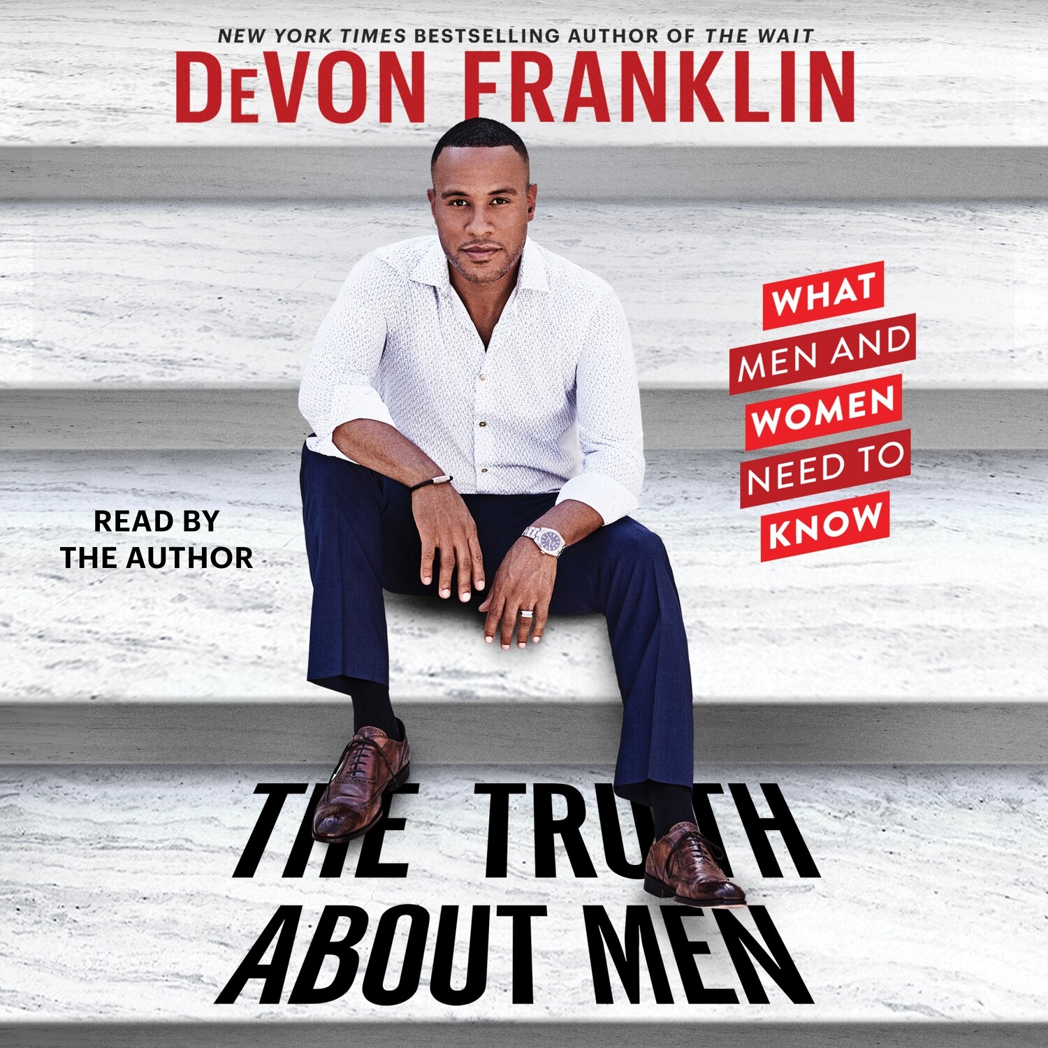 DeVon Franklin: The Truth About Men: What Men and Women Need to Know