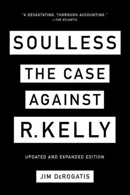 Soulless: The Case Against R. Kelly