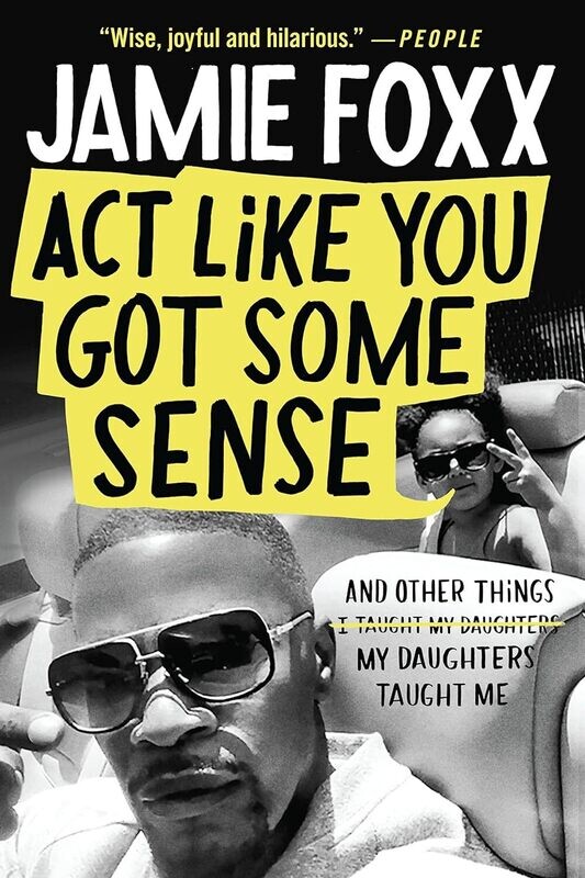 Jamie Foxx: Act Like You Got Some Sense