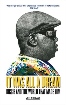 It Was All a Dream: Biggie and the World That Made Him Paperback