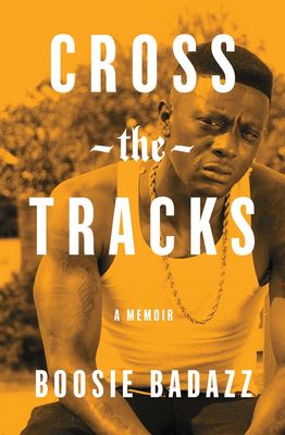 books for inmates -Boosie Badazz: Cross the Tracks: A Memoir - Paperback