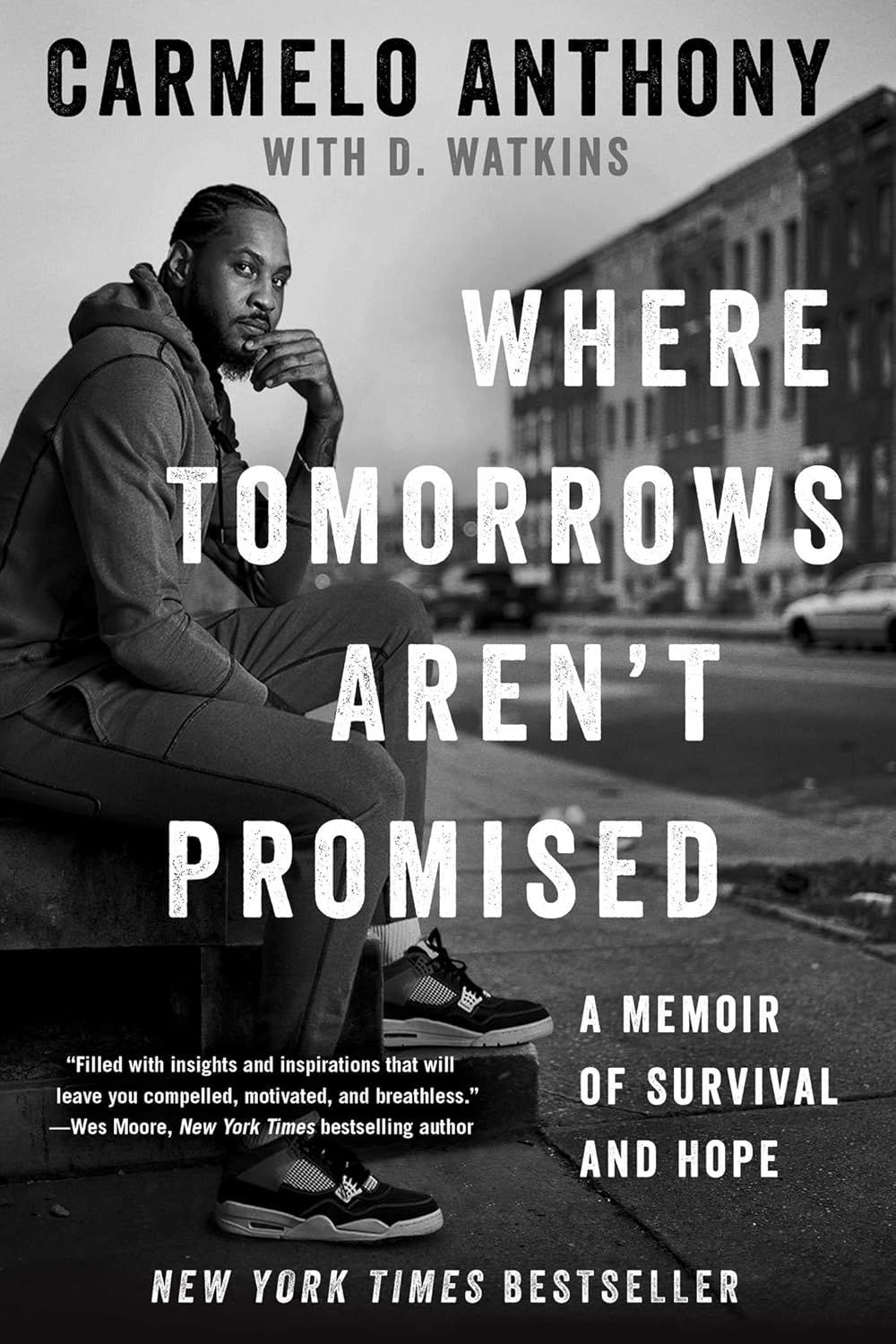 Where Tomorrows Aren&#39;t Promised: A Memoir of Survival and Hope (A Bestselling Basketball Memoir) Paperback – October 4, 2022
by Carmelo Anthony 
