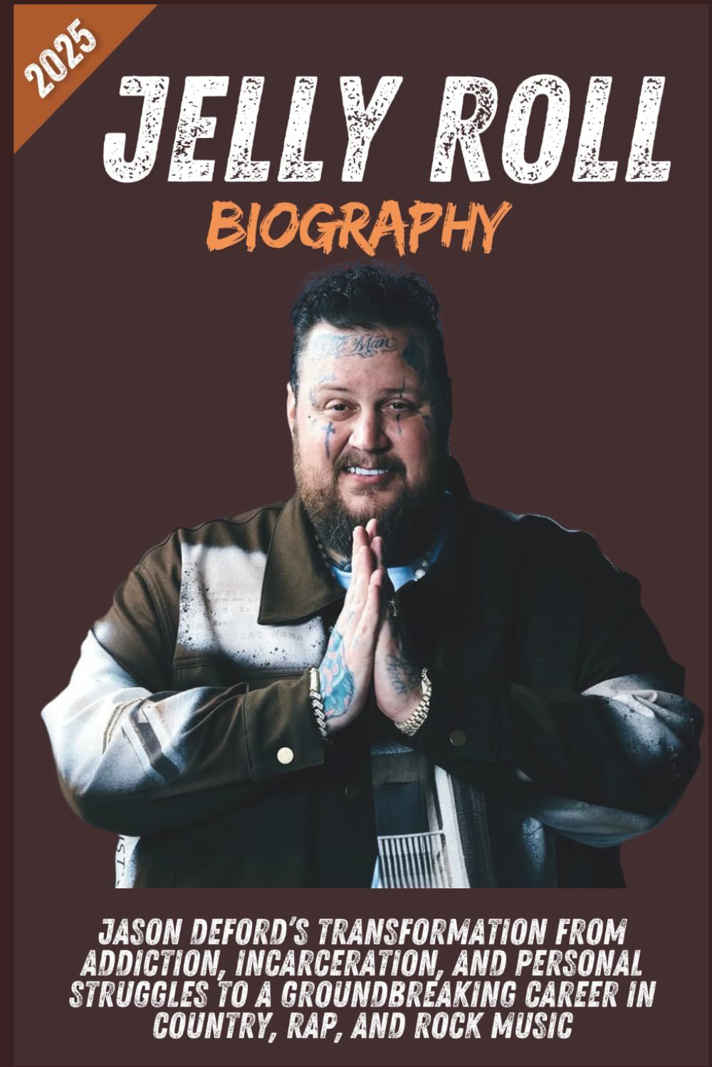 Jelly Roll Biography: Jason DeFord’s Transformation from Addiction, Incarceration, and Personal Struggles