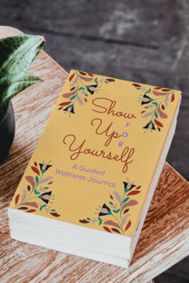Show Up FOR Yourself Guided Wellness Journal