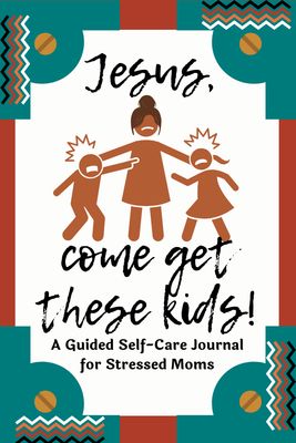Cover of the Jesus, Come Get These Kids Guided Self-Care Journal for Stressed Moms, a digital and printable self-care journal designed to help Christian moms navigate a 21-day self-care journey. The cover features exclamatory, cursive typography with a graphic of a stressed mom holding each of her young children (a boy and a girl) in each hand by their collar to separate them from fighting. The background is white with a frame of black, brown, and teal zigzag lines. 