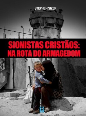 Sionismo Cristão na Rota do Armagedom