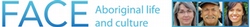 FACE Aboriginal Life and Culture