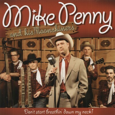 Mike Penny & His Moonshiners: Don't Start Breathin' Down My Neck [DOWNLOAD]