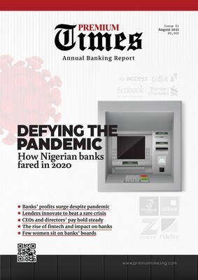 DEFYING THE PANDEMIC: How Nigerian banks
fared in 2020 - PRINT VERSION