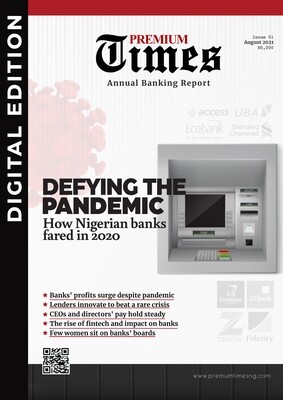 DEFYING THE PANDEMIC: How Nigerian banks
fared in 2020 - DIGITAL EDITION
