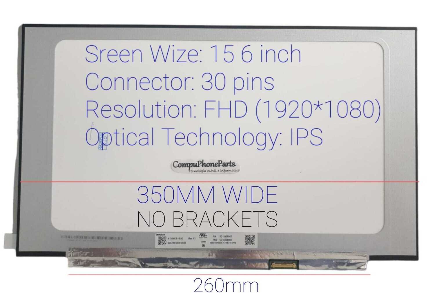 Pantalla 15.6" Slim 30 Pines Matte ( No brackets ) FHD ( 1920 * 1080 IPS ) PCBA=260mm N156HCG-EN1 02B Rev.C1