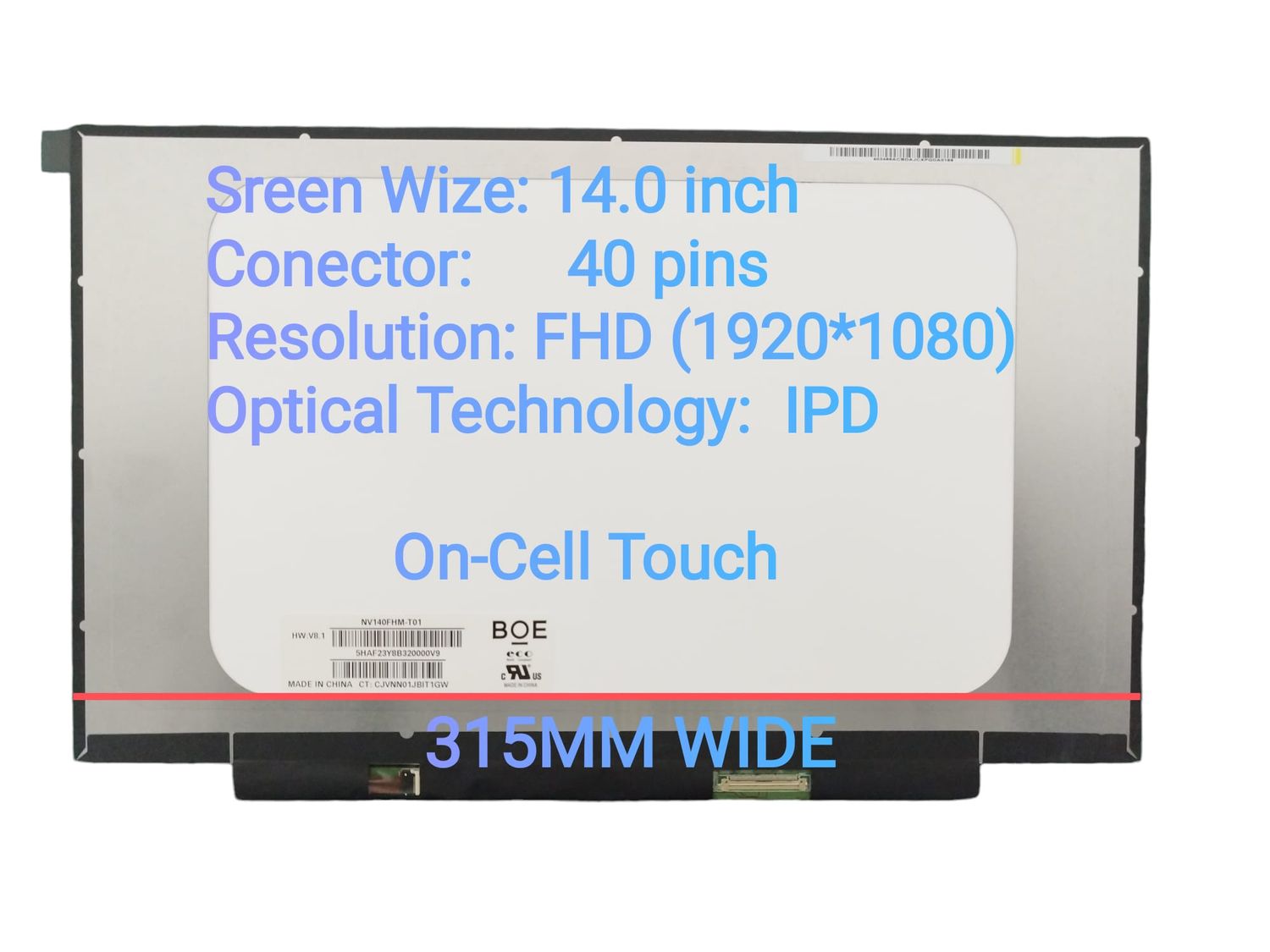 Pantalla 14.0" Slim 40 Pines Mate ( No brackets ) FHD ( 1920 * 1080 IPS ) On-Cell Touch  NV140FHM-T01 , NV140FHM-T01​ HW:V8.1 , M15329-001 ,  L37862-J94