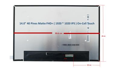 Pantalla 14.0" 40 Pines Matte FHD+ ( 1920 * 1020 IPS ) On-Cell Touch  LP140WUA (SP)(B1) , LP140WUA-SPB1