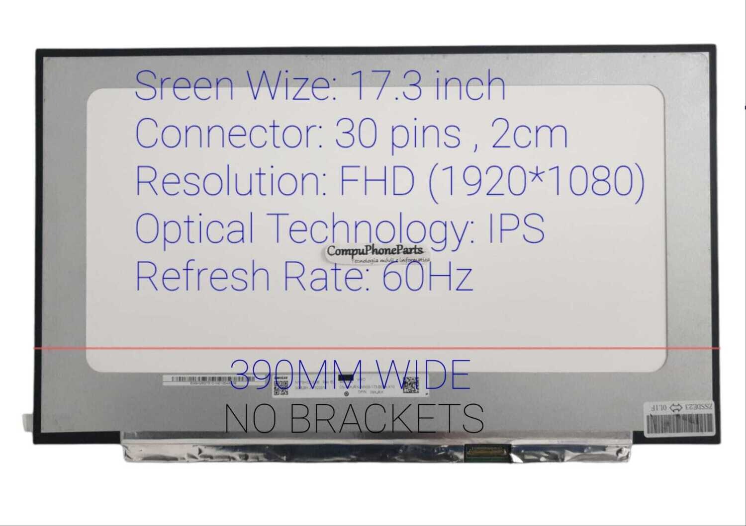 Pantalla 17.3" Slim 30 Pines  Mate ( No brackets ) FHD ( 1920 * 1080 IPS ) N173HCE-E3B , N173HCE-E3B Rev.B2 , N173HCE-E3B Rev.C2