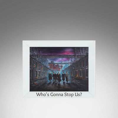 Who&#39;s Gonna Stop Us? White Frame.