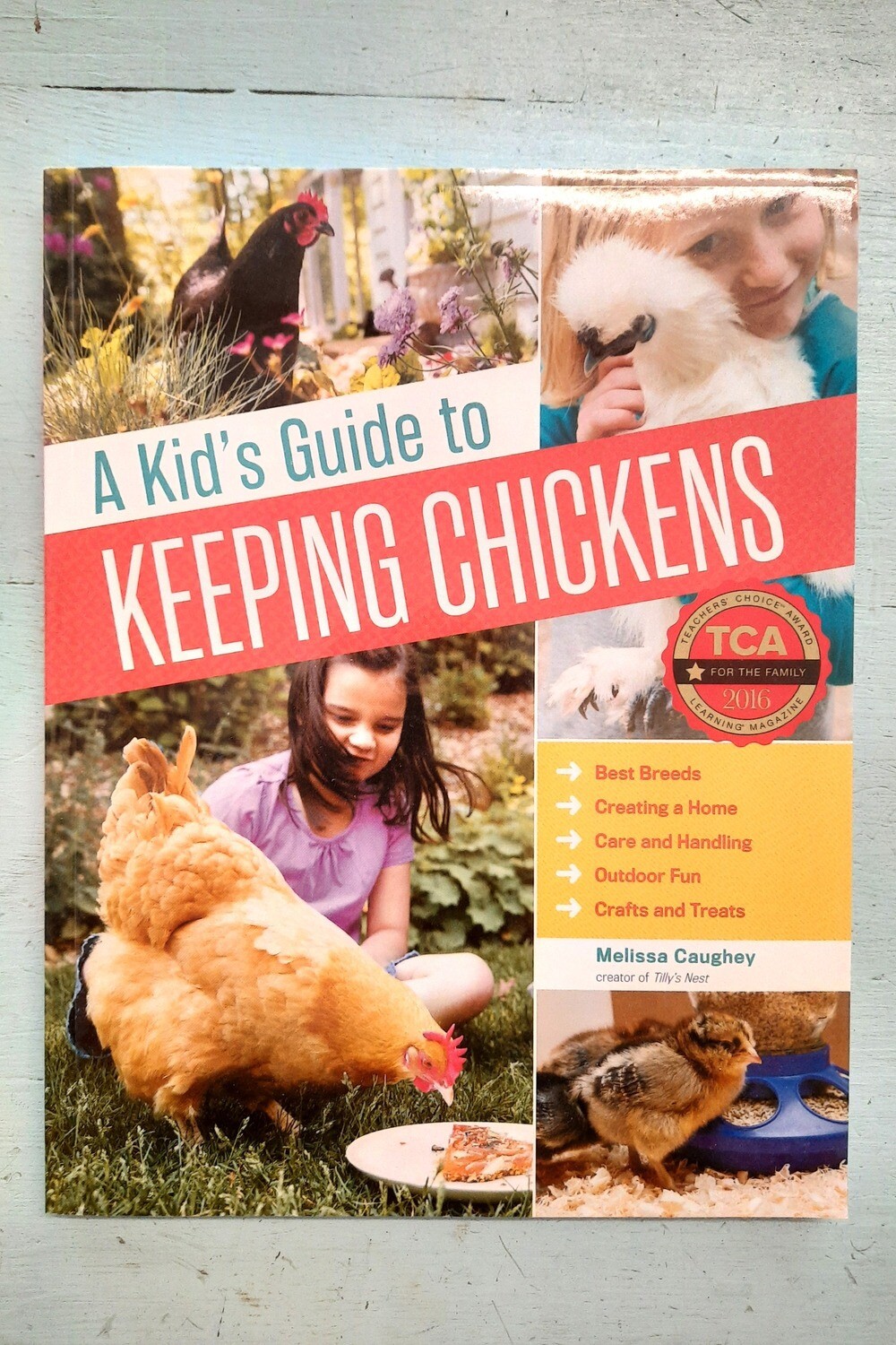 A Kid's Guide to Keeping Chickens, by Melissa Caughey A Kid's Guide to Keeping Chickens, by Melissa Caughey