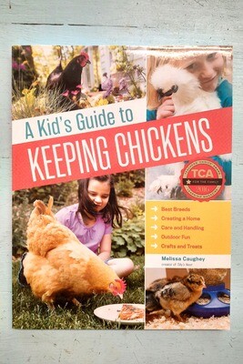 A Kid's Guide to Keeping Chickens, by Melissa Caughey