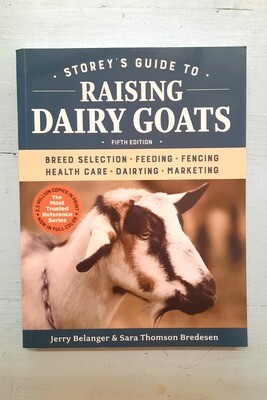 Storey&#39;s Guide to Raising Dairy Goats, by Jerry Belanger and Sara Bredesen