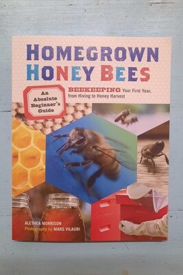 Homegrown Honey Bees, by Alethea Morrison