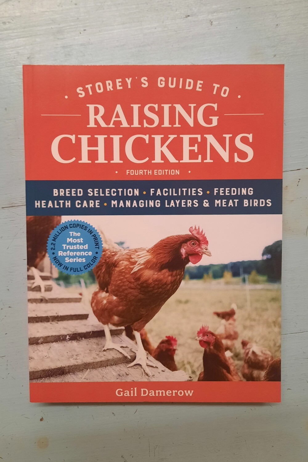 Storey's Guide to Raising Chickens, by Gail Damerow Storey's Guide to Raising Chickens, by Gail Damerow