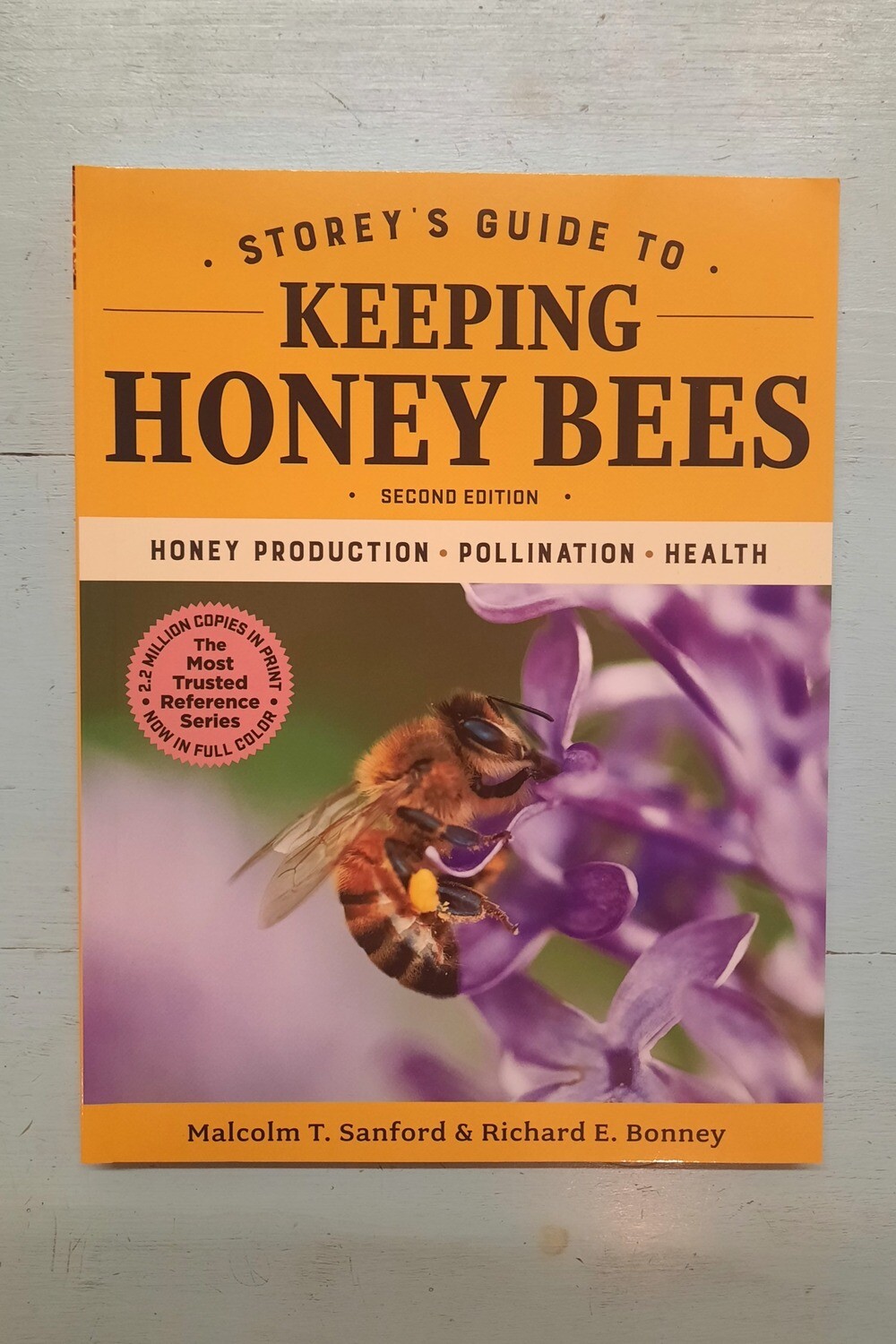 Storey's Guide to Keeping Honey Bees, by Malcolm Sanford and Richard Bonney Storey's Guide to Keeping Honey Bees, by Malcolm Sanford and Richard Bonney