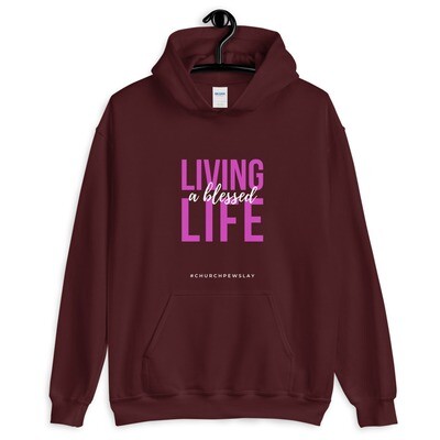 Living a Blessed Life Unisex Hoodie