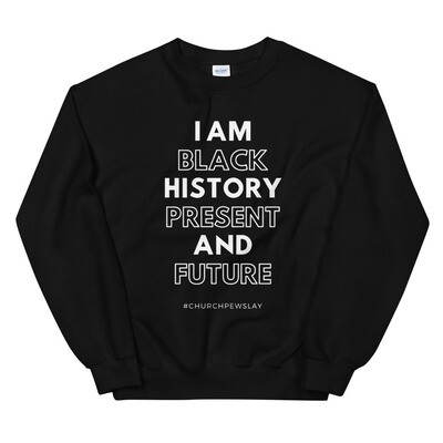 I Am Black History Unisex Sweatshirt