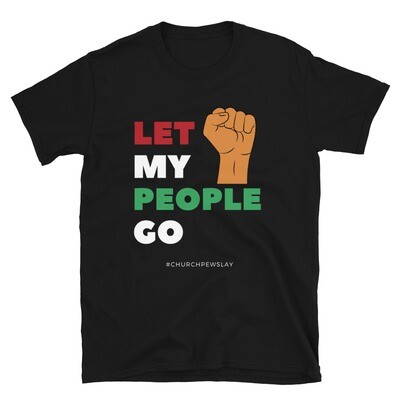 Let My People Go Short-Sleeve Unisex T-Shirt Let My People Go Short-Sleeve Unisex T-Shirt