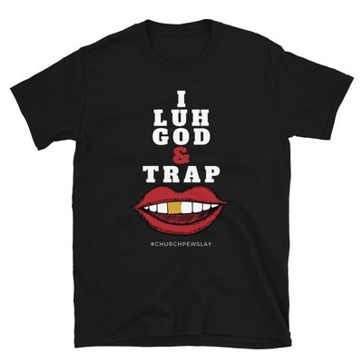 I Luh God Short-Sleeve Unisex T-Shirt I Luh God Short-Sleeve Unisex T-Shirt