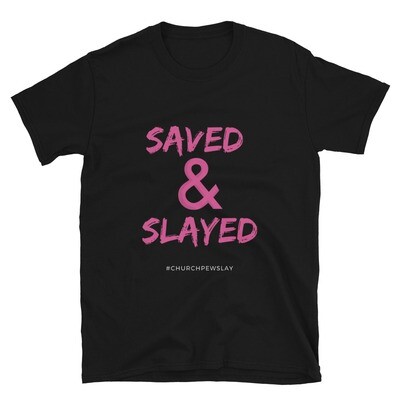Saved & Slayed Short-Sleeve Unisex T-Shirt Saved & Slayed Short-Sleeve Unisex T-Shirt