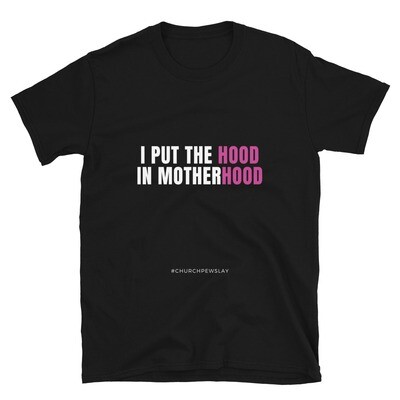 Hood In Motherhood Short-Sleeve Unisex T-Shirt Hood In Motherhood Short-Sleeve Unisex T-Shirt