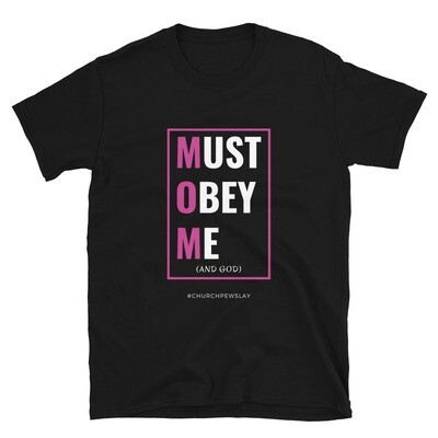 Must Obey Me Short-Sleeve Unisex T-Shirt Must Obey Me Short-Sleeve Unisex T-Shirt