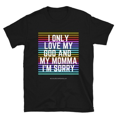 I Only Love My God And My Momma Short-Sleeve Unisex T-Shirt