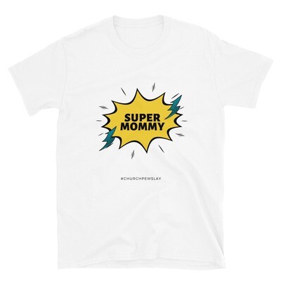 Super Mommy Short-Sleeve Unisex T-Shirt