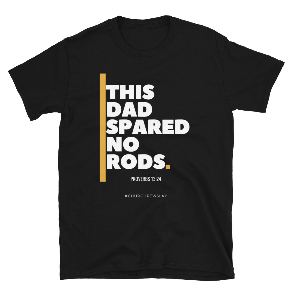 This Dad Spared No Rods Short-Sleeve Unisex T-Shirt