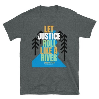 Let Justice Roll Short-Sleeve Unisex T-Shirt Let Justice Roll Short-Sleeve Unisex T-Shirt