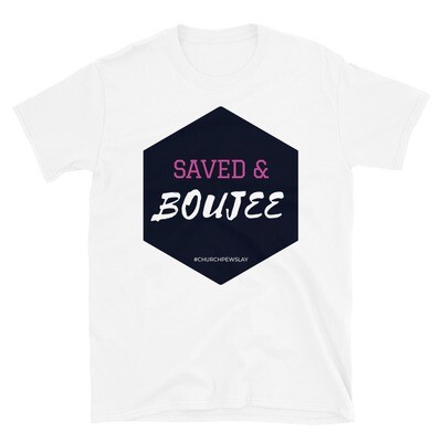 Saved & Boujee Short-Sleeve Unisex T-Shirt Saved & Boujee Short-Sleeve Unisex T-Shirt