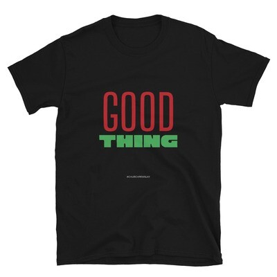 Good Thing Short-Sleeve Unisex T-Shirt Good Thing Short-Sleeve Unisex T-Shirt