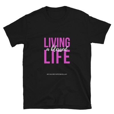 Blessed Life Short-Sleeve Unisex T-Shirt Blessed Life Short-Sleeve Unisex T-Shirt