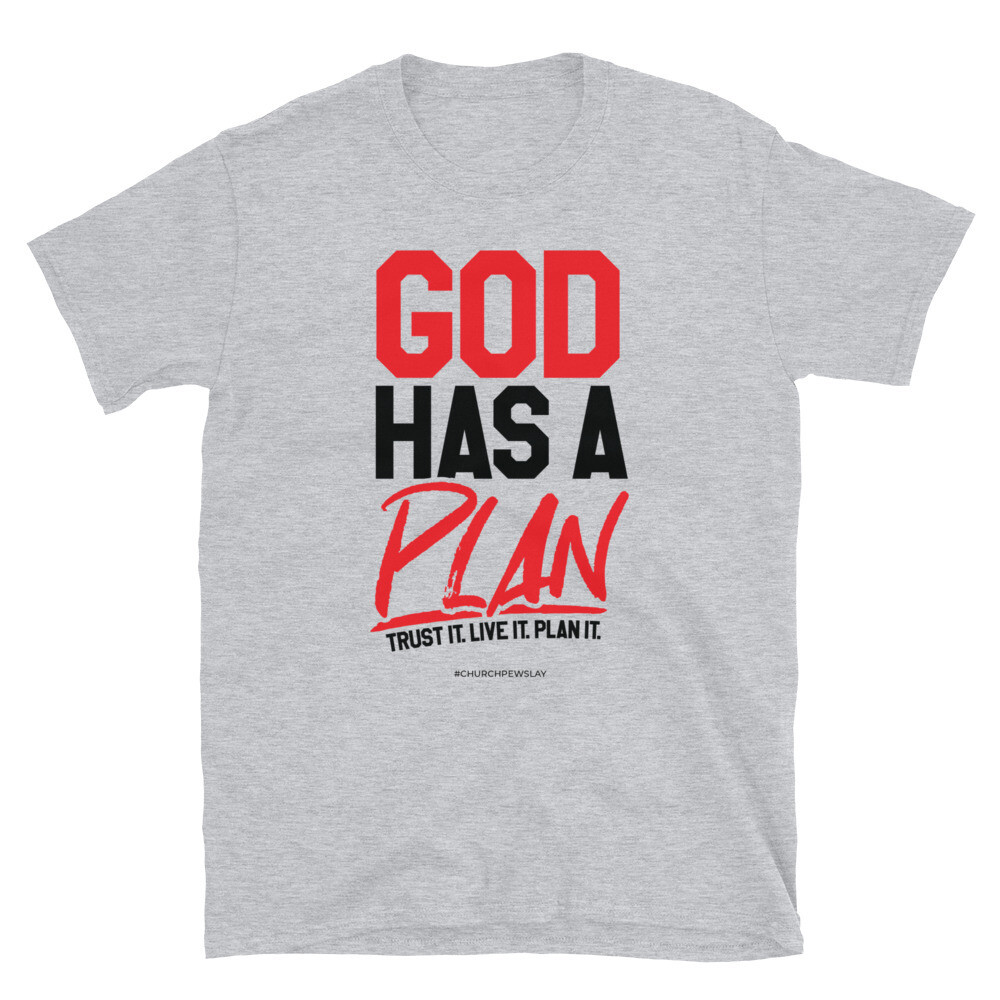 God Has A Plan Short-Sleeve Unisex T-Shirt