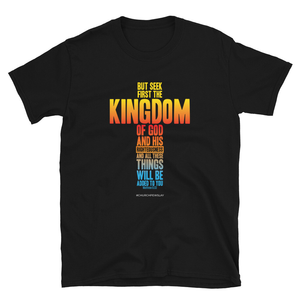 Seek Ye First the Kingdom of God Short-Sleeve Unisex T-Shirt