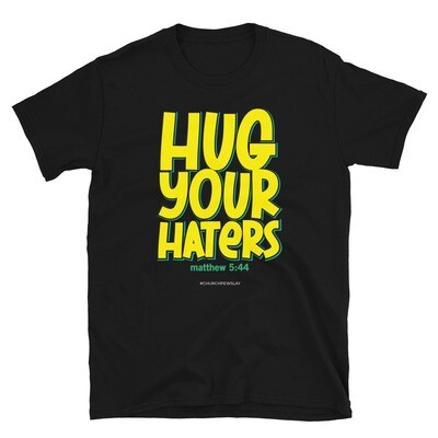 Hug Your Haters Short-Sleeve Unisex T-Shirt