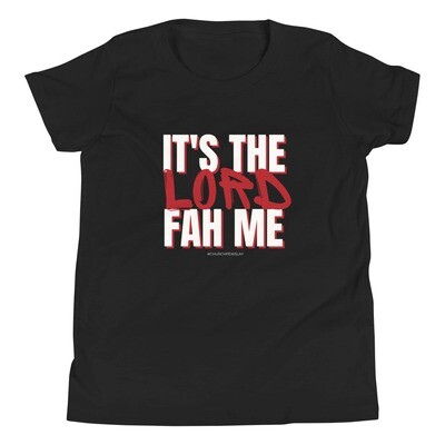 It's The Lord Fah Me Youth Short Sleeve T-Shirt