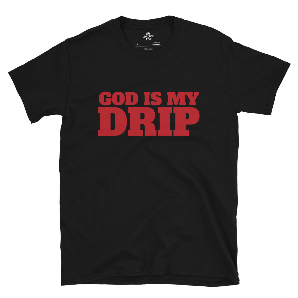 God is My Drip Short-Sleeve Unisex T-Shirt