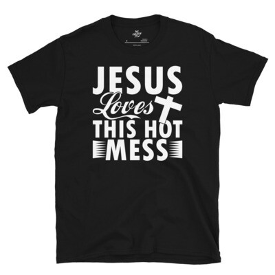 Jesus Loves This Hot Mess Short-Sleeve Unisex T-Shirt