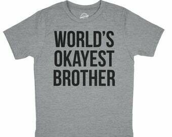 World&#39;s Okayest Brother