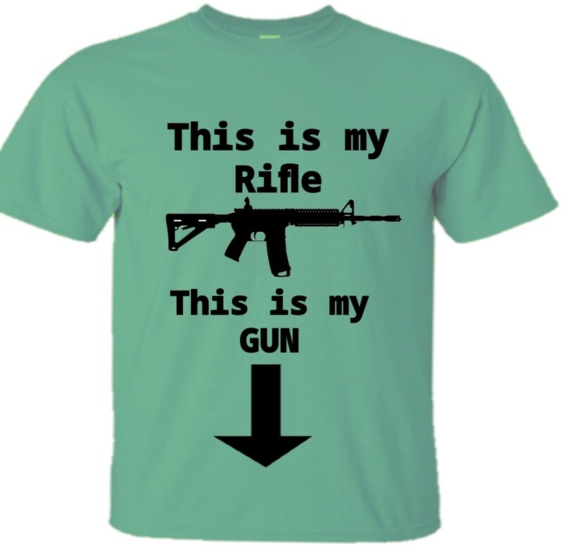 This Is My Rifle, This is my Gun T-Shirt