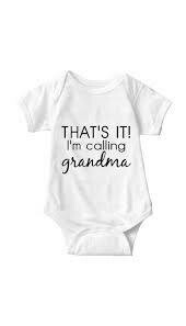 That&#39;s It I&#39;m Calling Grandma Onesie