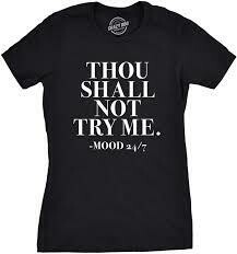 Thou Shalt Not Try Me T-Shirt